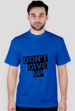 Koszulka męska: nadruk Don't give up | RÓŻNE KOLORY