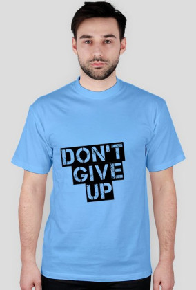 Koszulka męska: nadruk Don't give up | RÓŻNE KOLORY