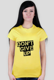 Koszulka damska: nadruk Don't give up | RÓŻNE KOLORY