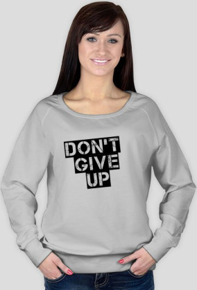 Bluza damska: nadruk Don't give up | BIAŁA I SZARA