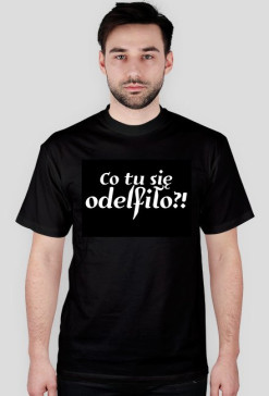 Co tu się odelfiło?!