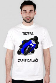 Koszulka "Trzeba zapie*dalać''