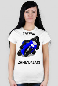 Koszulka "Trzeba zapie*dalać''