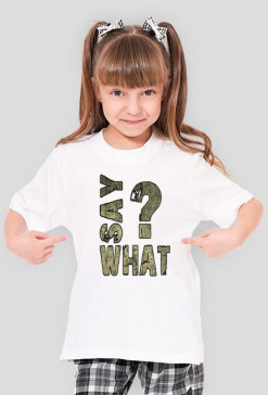 SAY WHAT?