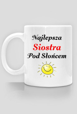 Kubek - Najlepsza Siostra Pod Słońcem