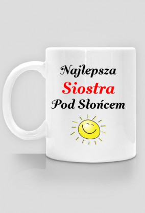 Kubek - Najlepsza Siostra Pod Słońcem