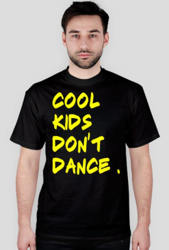 Cool Kids Don't Dance - Męska ( YELLOW )
