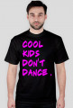 Cool Kids Don't Dance - Męska ( PINK )