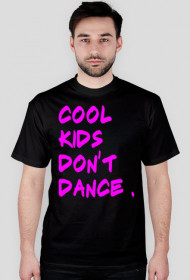 Cool Kids Don't Dance - Męska ( PINK )