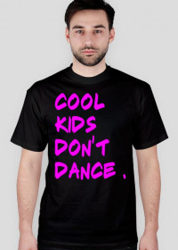 Cool Kids Don't Dance - Męska ( PINK )