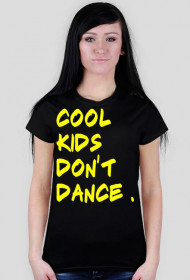 Cool Kids Don't Dance - Damska ( YELLOW )
