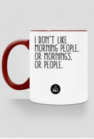 I don't like morning people.