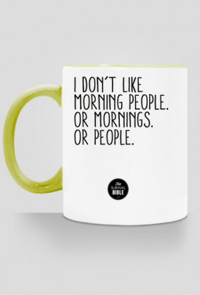 I don't like morning people.
