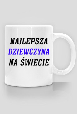 Kubek - Najlepsza Dziewczyna na świecie