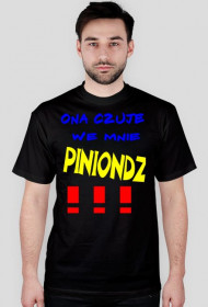 Ona czuje we mnie piniondz !