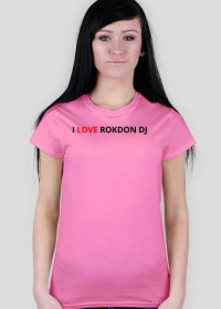 i love ROKDON DJ [Dorosła kobieta]
