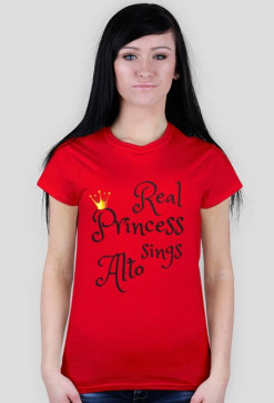 Koszulka damska z nadrukiem "Real princess sings alto"