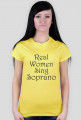 Koszulka damska z nadrukiem "Real women sing soprano"