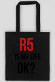 R5 is my life, ok?