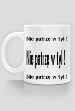 Nie patrzę w tył !