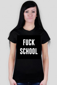 Koszulka Fuck School damska