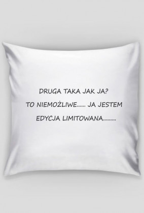 Poszewka na poduszke Druga Taka jak ja..