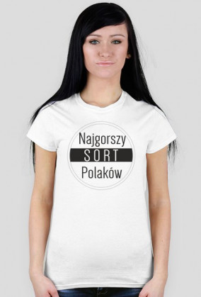 Koszulka damska - Najgorszy sort Polaków
