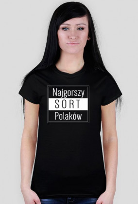 Koszulka damska - Najgorszy sort Polaków_3