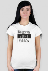 Koszulka damska - Najgorszy sort Polaków