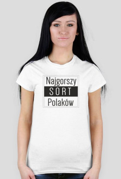 Koszulka damska - Najgorszy sort Polaków