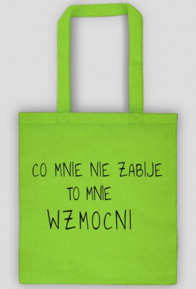 Torba Co mnie nie zabije..