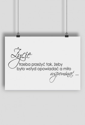 Plakat Życie trzeba przeżyć..