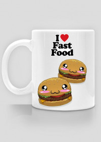 I love fastfood