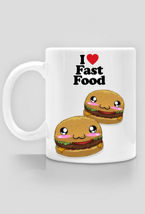 I love fastfood