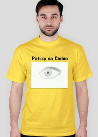T-Shirt " Patrzę na Ciebie "