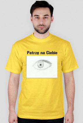 T-Shirt " Patrzę na Ciebie "