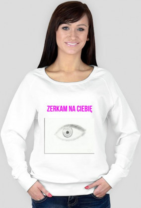 Bluza Zerkam na Ciebie