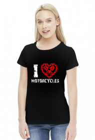 I love motorcycles - damska koszulka motocyklowa