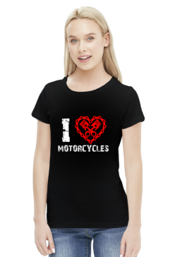 I love motorcycles - damska koszulka motocyklowa