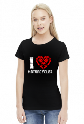 I love motorcycles - damska koszulka motocyklowa