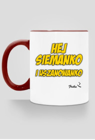 Hej Siemanko i Uszanowanko
