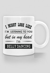 i'm belly dancing