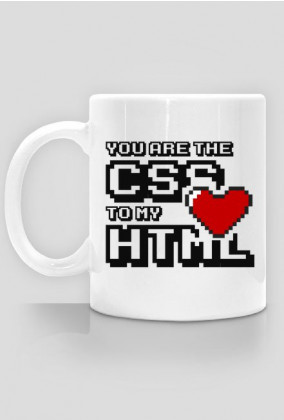 Kubek - You are the CSS to my HTML - dziwneumniedziala.cupsell.pl - koszulki dla informatyków