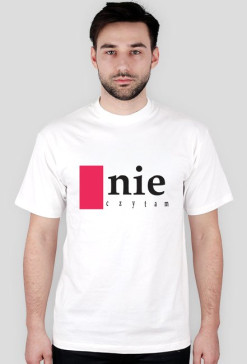 T-SHIRT NIE CZYTAM BIAŁY