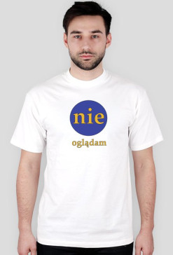 T-SHIRT NIE OGLĄDAM BIAŁY