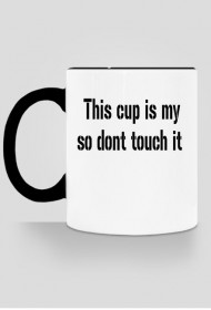 My cup