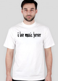 Koszulka męska z napisem ,,i love music forever"