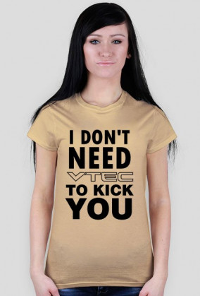 I don't need vtec woman