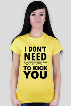 I don't need vtec woman