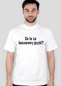 [Męska, Biała] Co to za koszarowy język?!